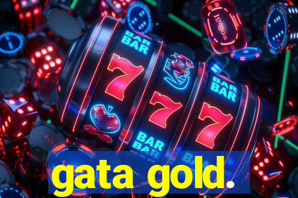 gata gold.